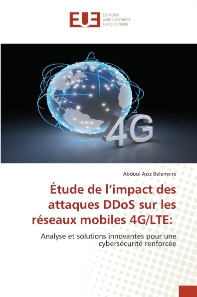 Étude de l'impact des attaques DDoS sur les réseaux mobiles 4G/LTE
