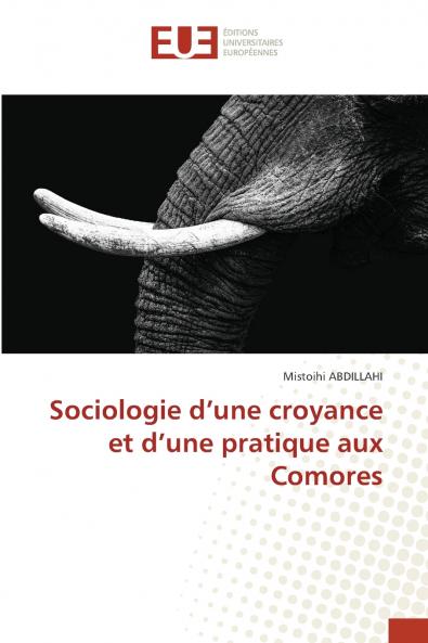 Sociologie d'une croyance et d'une pratique aux Comores