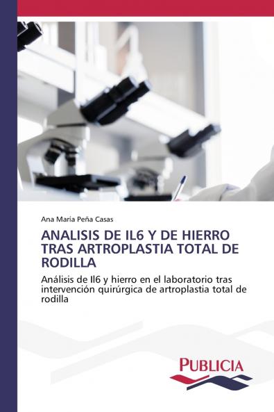 ANALISIS DE IL6 Y DE HIERRO TRAS ARTROPLASTIA TOTAL DE RODILLA