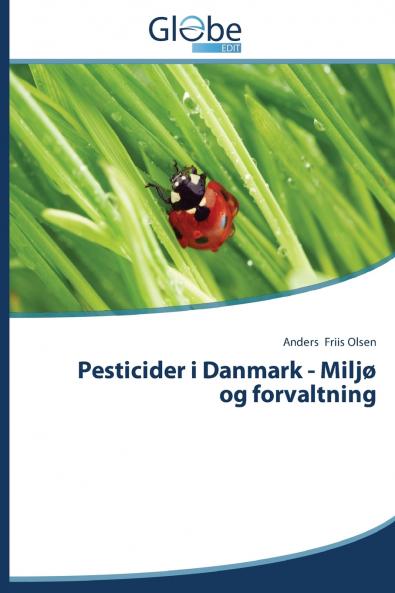 Pesticider I Danmark - Miljo Og Forvaltning