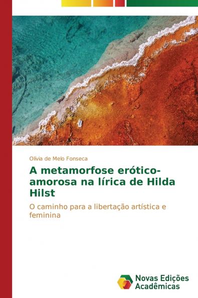 A metamorfose erótico-amorosa na lírica de Hilda Hilst