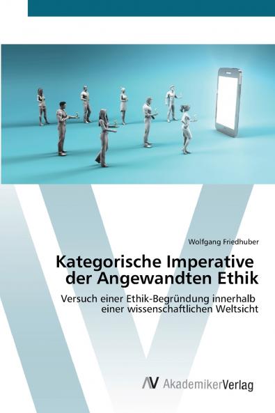 Kategorische Imperative der Angewandten Ethik