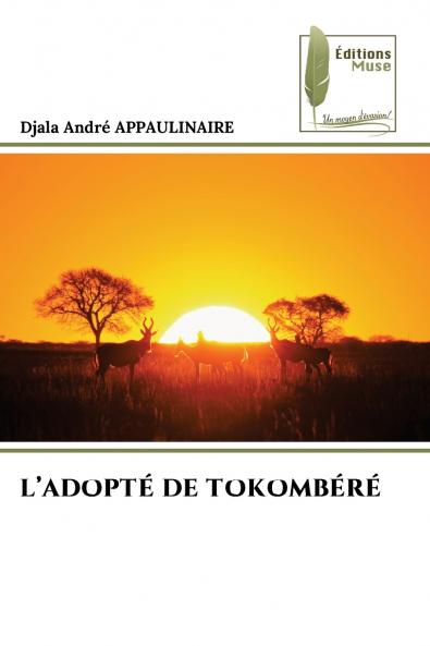 L'ADOPTÉ DE TOKOMBÉRÉ
