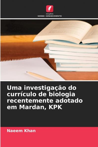 Uma investigação do currículo de biologia recentemente adotado em Mardan KPK