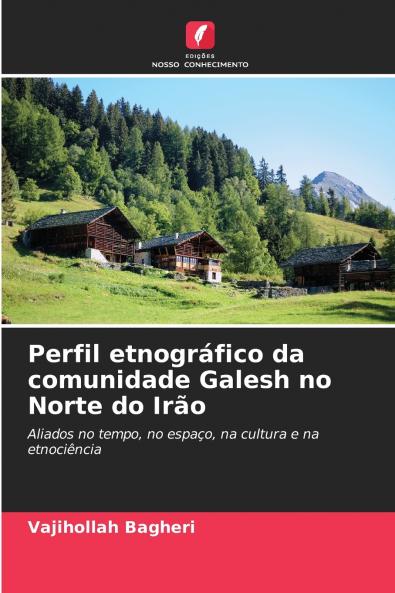 Perfil etnográfico da comunidade Galesh no Norte do Irão