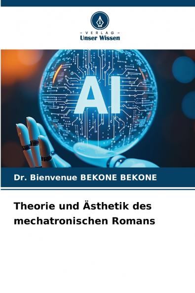 Theorie und Ästhetik des mechatronischen Romans