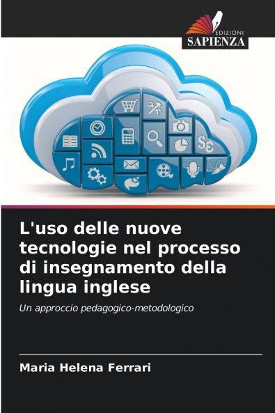 L'uso delle nuove tecnologie nel processo di insegnamento della lingua inglese