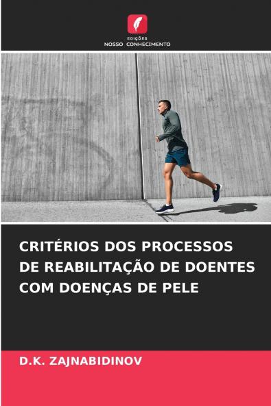 CRITÉRIOS DOS PROCESSOS DE REABILITAÇÃO DE DOENTES COM DOENÇAS DE PELE