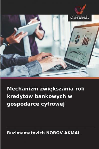 Mechanizm zwiększania roli kredytów bankowych w gospodarce cyfrowej
