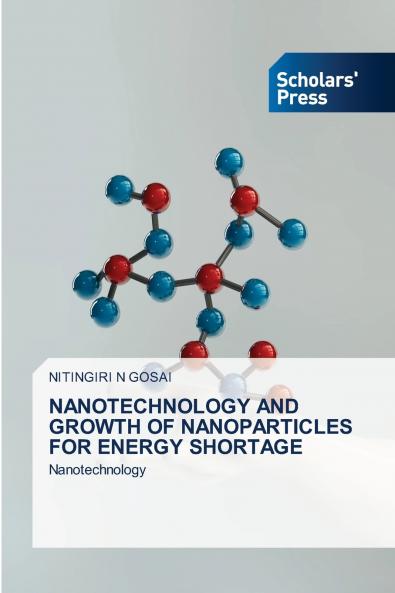 NANOTECHNOLOGY AND GROWTH OF NANOPARTICLES FOR ENERGY SHORTAGE