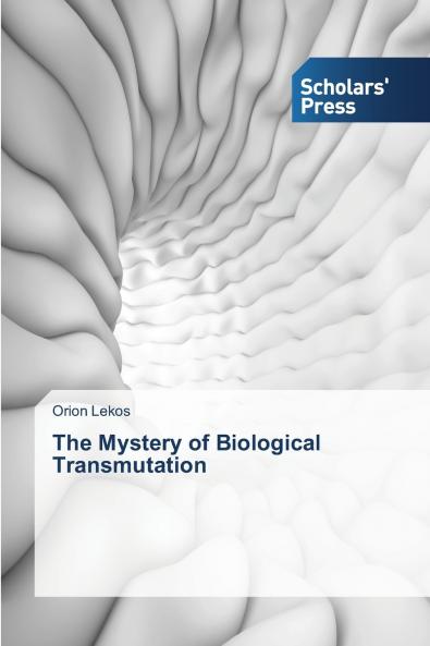 The Mystery of Biological Transmutation