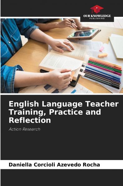 English Language Teacher Training Practice and Reflection