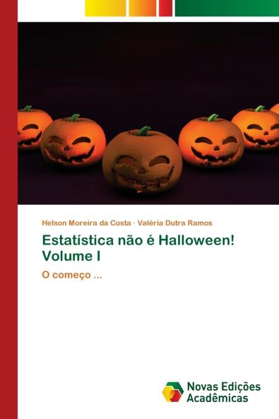Estatística não é Halloween! Volume I