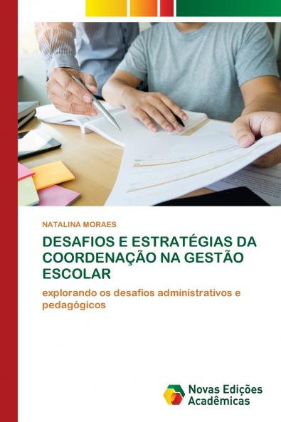 DESAFIOS E ESTRATÉGIAS DA COORDENAÇÃO NA GESTÃO ESCOLAR