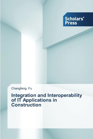Integration and Interoperability of IT Applications  in Construction