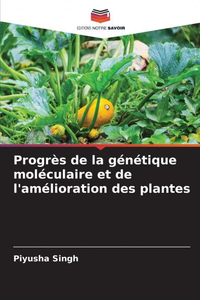Progrès de la génétique moléculaire et de l'amélioration des plantes