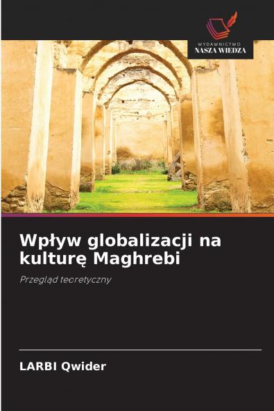 Wpływ globalizacji na kulturę Maghrebi