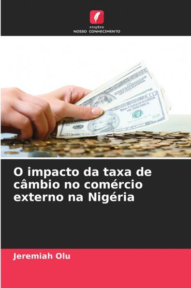 O impacto da taxa de câmbio no comércio externo na Nigéria