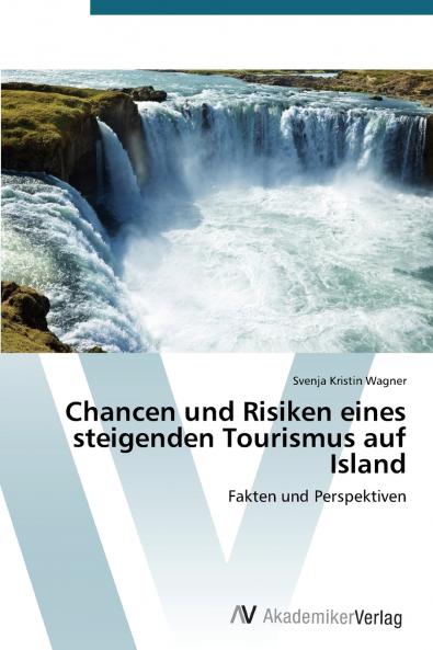 Chancen und Risiken eines steigenden Tourismus auf Island