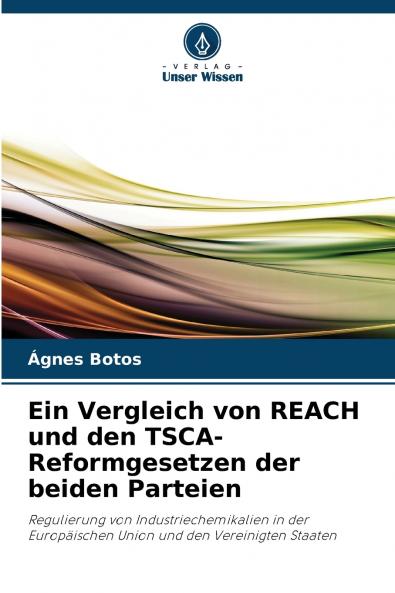 Ein Vergleich von REACH und den TSCA-Reformgesetzen der beiden Parteien