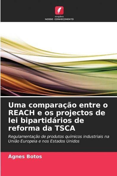 Uma comparação entre o REACH e os projectos de lei bipartidários de reforma da TSCA