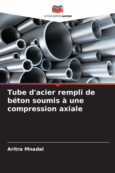 Tube d'acier rempli de béton soumis à une compression axiale