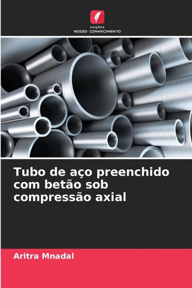 Tubo de aço preenchido com betão sob compressão axial