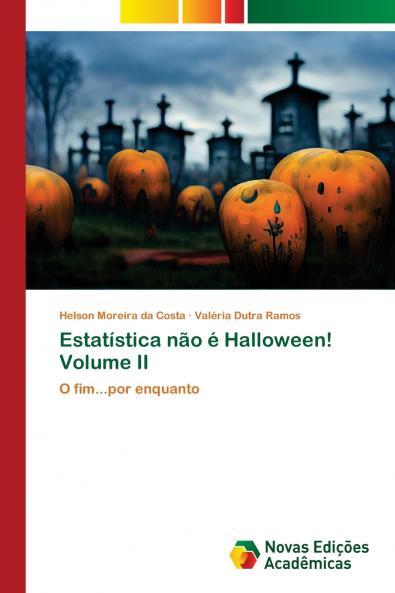 Estatística não é Halloween! Volume II