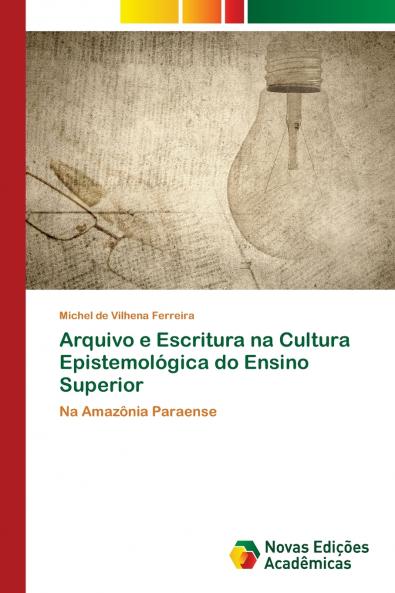 Arquivo e Escritura na Cultura Epistemológica do Ensino Superior