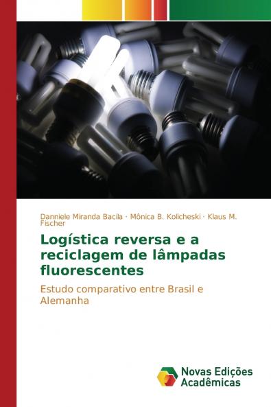 Logística reversa e a reciclagem de lâmpadas fluorescentes