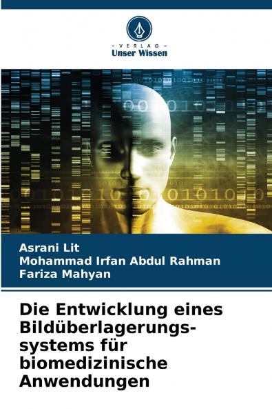 Die Entwicklung eines Bildüberlagerungs-systems für biomedizinische Anwendungen