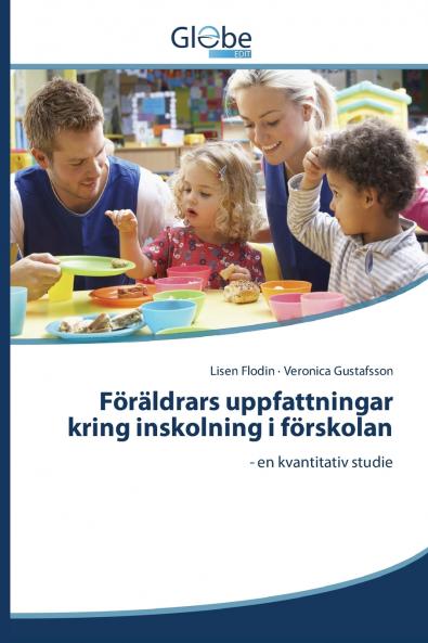 Föräldrars uppfattningar kring inskolning i förskolan