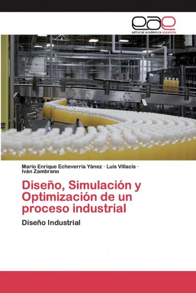 Diseño Simulación y Optimización de un proceso industrial