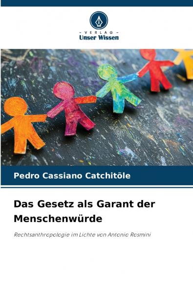 Das Gesetz als Garant der Menschenwürde