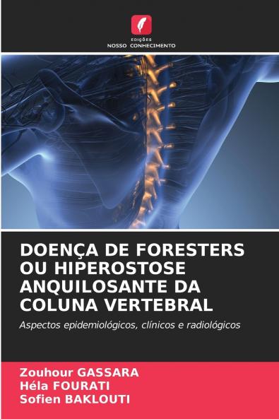 DOENÇA DE FORESTERS OU HIPEROSTOSE ANQUILOSANTE DA COLUNA VERTEBRAL