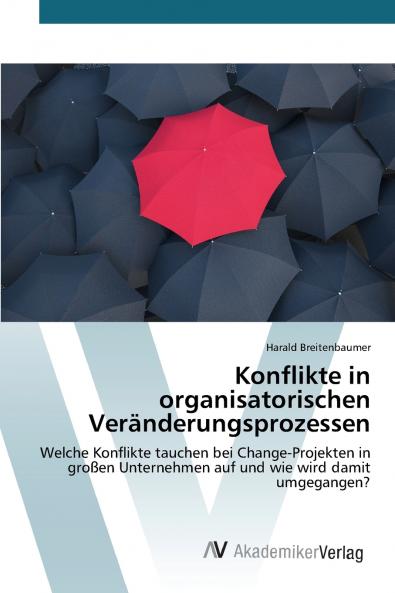Konflikte in organisatorischen Veränderungsprozessen