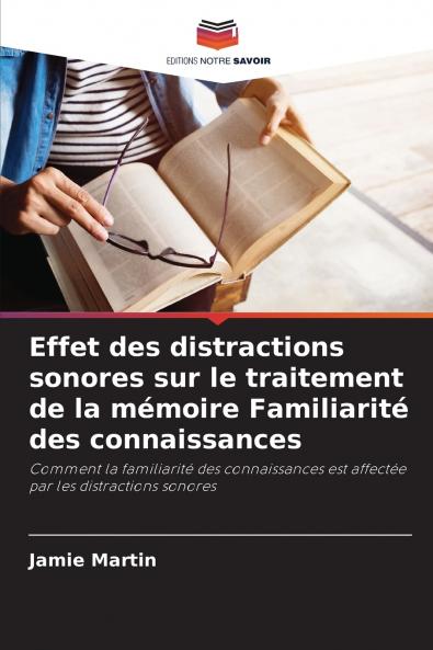 Effet des distractions sonores sur le traitement de la mémoire Familiarité des connaissances