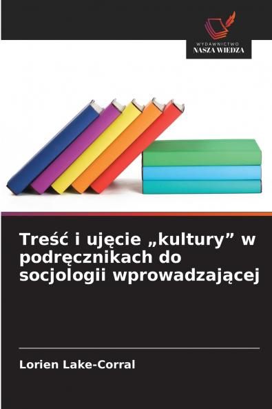 Treść i ujęcie „kultury w podręcznikach do socjologii wprowadzającej