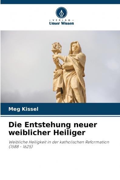 Die Entstehung neuer weiblicher Heiliger