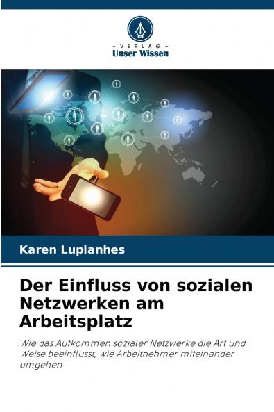 Der Einfluss von sozialen Netzwerken am Arbeitsplatz