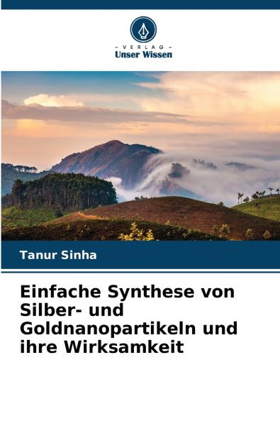 Einfache Synthese von Silber- und Goldnanopartikeln und ihre Wirksamkeit