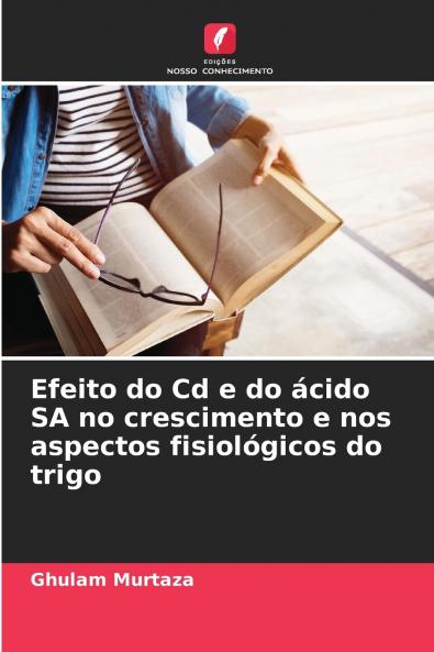 Efeito do Cd e do ácido SA no crescimento e nos aspectos fisiológicos do trigo