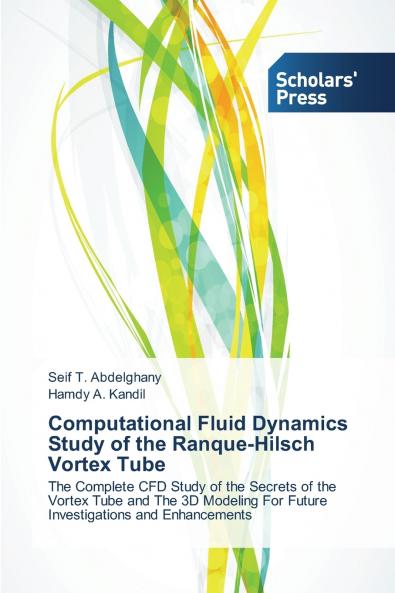Computational Fluid Dynamics Study of the Ranque-Hilsch Vortex Tube