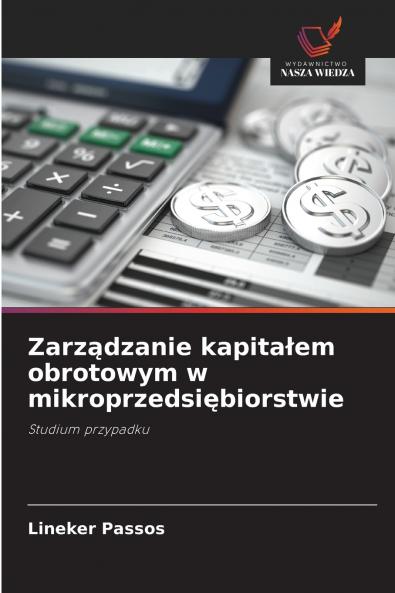 Zarządzanie kapitałem obrotowym w mikroprzedsiębiorstwie