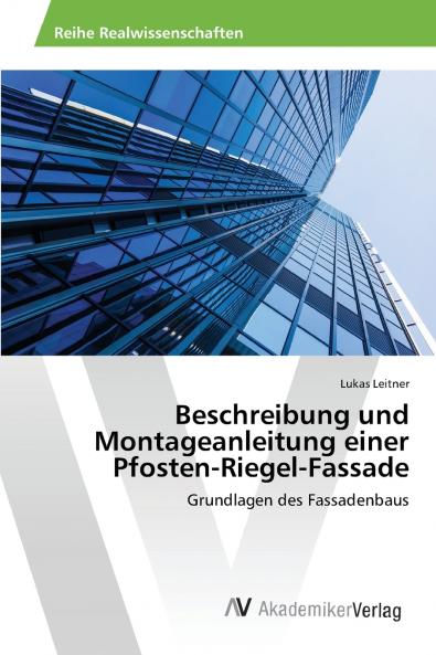 Beschreibung und Montageanleitung einer Pfosten-Riegel-Fassade