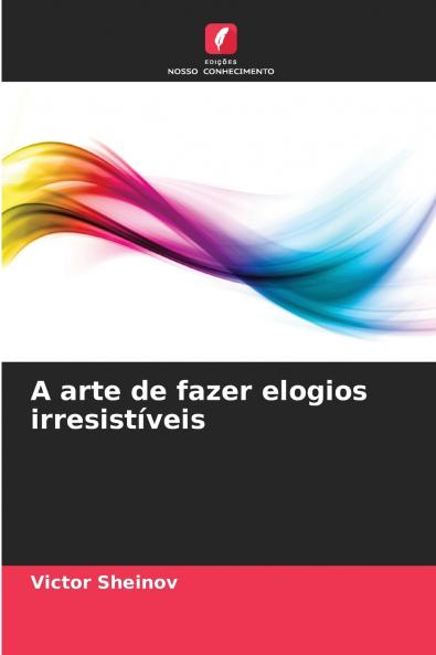 A arte de fazer elogios irresistíveis