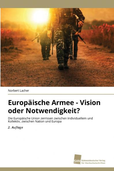 Europäische Armee - Vision oder Notwendigkeit?