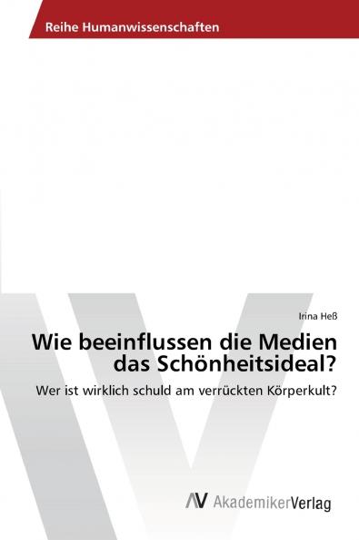 Wie beeinflussen die Medien das Schönheitsideal?