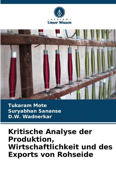 Kritische Analyse der Produktion Wirtschaftlichkeit und des Exports von Rohseide