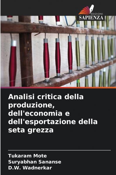 Analisi critica della produzione dell'economia e dell'esportazione della seta grezza